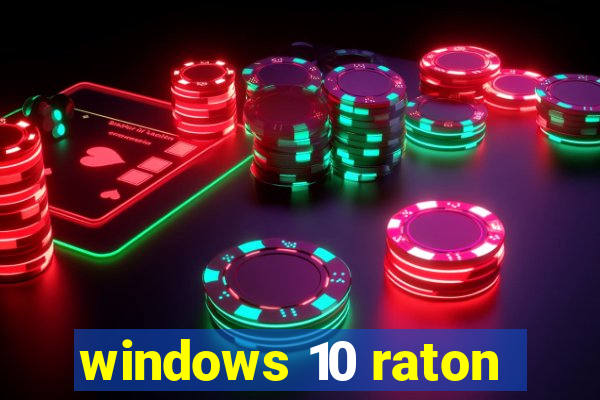 windows 10 raton